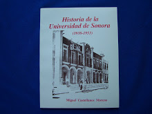 Historia de la Universidad de Sonora (1938-1953). Autor: Miguel Castellanos Moreno.