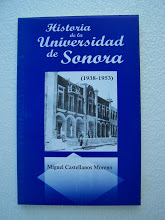 Historia de la Universidad de Sonora (1938-1953). Autor: Miguel Castellanos Moreno.